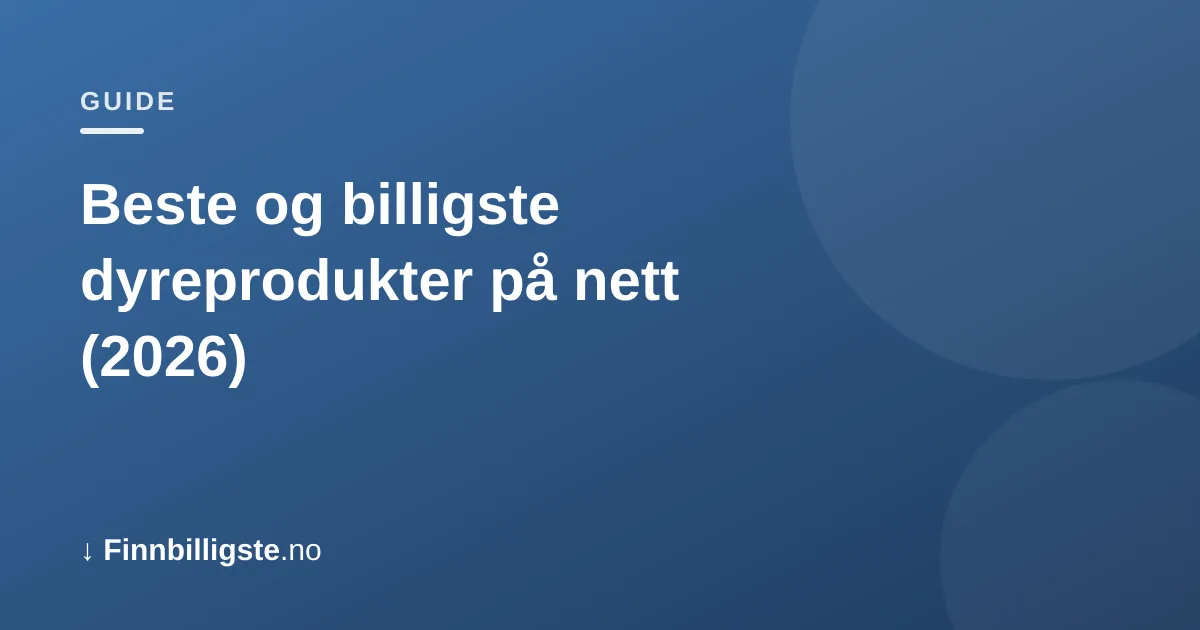 Beste og billigste dyreprodukter på nett (2026)