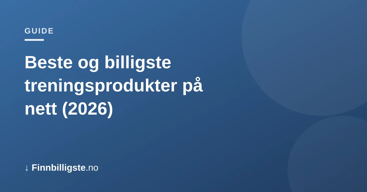 Beste og billigste treningsprodukter på nett (2026)
