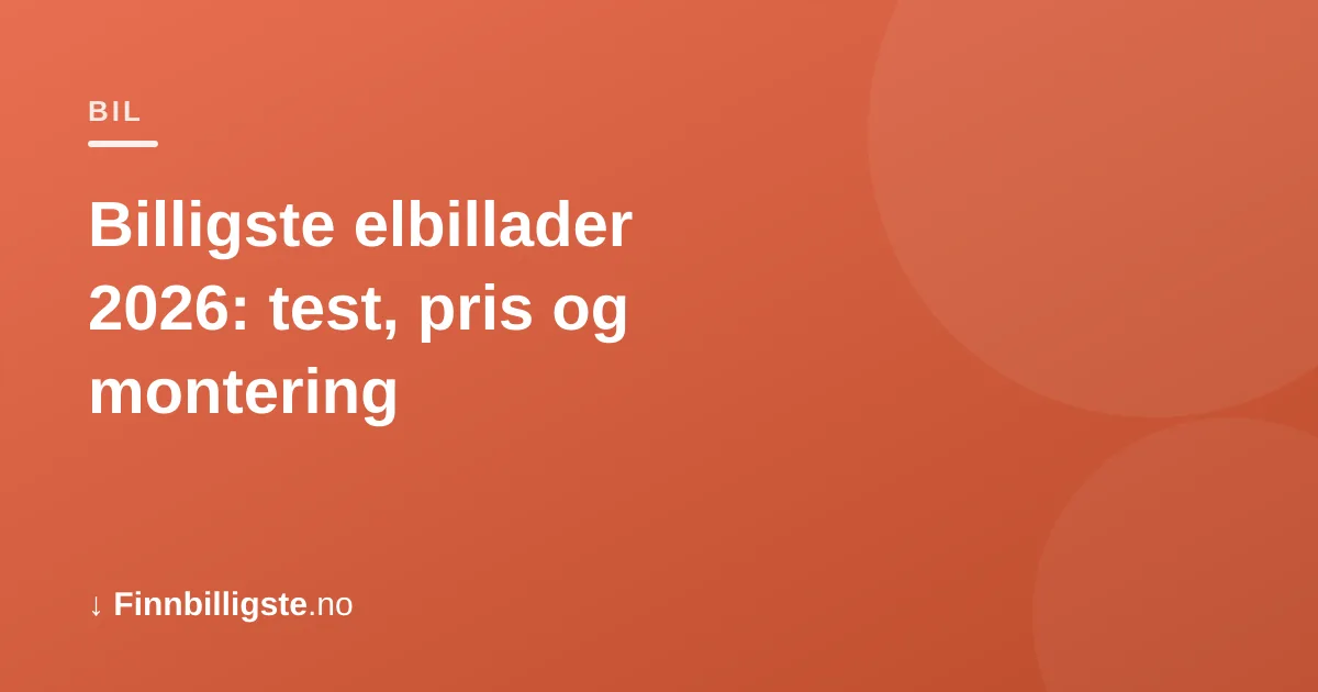 Billigste elbillader 2026: test, pris og montering
