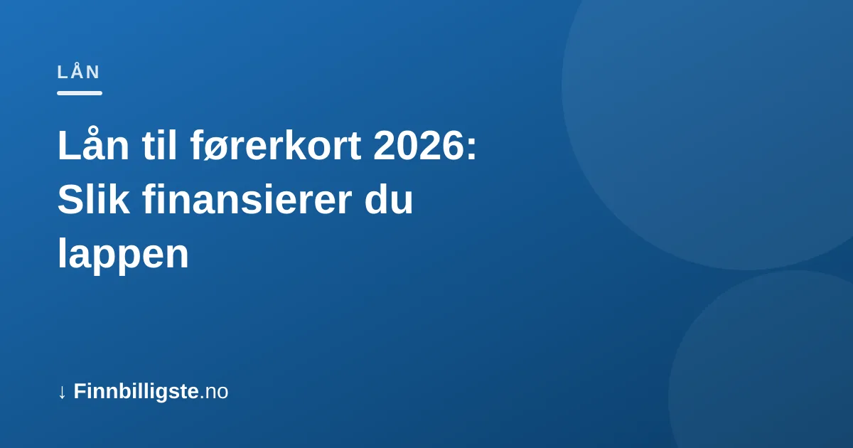 Lån til førerkort 2026: Slik finansierer du lappen